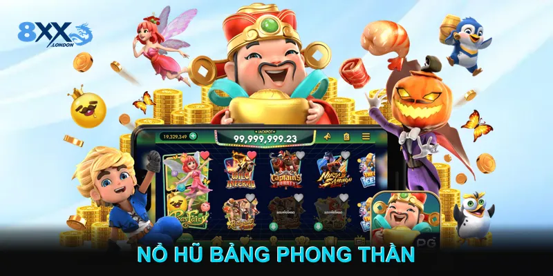 Nổ Hũ Bảng Phong Thần Mang Đến Trải Nghiệm Slot 3D Hấp Dẫn